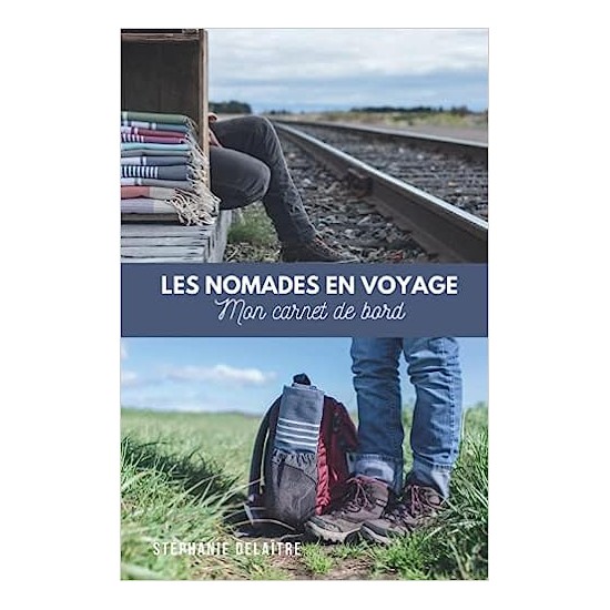 Les Nomades en voyage : Mon carnet de bord